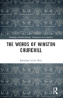 The Words of Winston Churchill (Routledge Interdisciplinary Perspectives on Literature) Cover Image