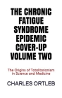 The Chronic Fatigue Syndrome Epidemic Cover-up Volume Two By Charles Ortleb Cover Image
