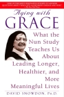 Aging with Grace: What the Nun Study Teaches Us About Leading Longer, Healthier, and More Meaningful Lives Cover Image