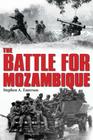 The Battle for Mozambique: The Frelimo-Renamo Struggle, 1977-1992 By Stephen A. Emerson Cover Image