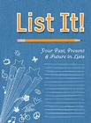List It!: Your Past, Present and Future in Lists Cover Image