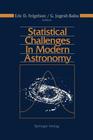 Statistical Challenges in Modern Astronomy By Eric D. Feigelson (Editor), G. Jogesh Babu (Editor) Cover Image