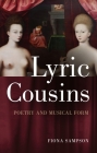 Lyric Cousins: Poetry and Musical Form By Fiona Sampson Cover Image