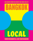 Bangkok Local: Cult recipes from the streets that make the city By Sarin Rojanametin, Jean Thamthanakorn, Alana Dimou (Photographs by) Cover Image