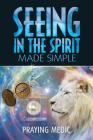 Seeing in the Spirit Made Simple Cover Image