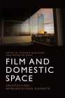 Film and Domestic Space: Architectures, Representations, Dispositif Cover Image