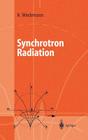Synchrotron Radiation (Advanced Texts in Physics) By Helmut Wiedemann Cover Image