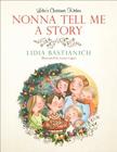 Nonna Tell Me a Story: Lidia's Christmas Kitchen By Lidia Bastianich, Laura Logan (Illustrator) Cover Image