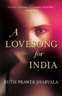 A Lovesong for India: Tales from the East and West By Ruth Prawer Jhabvala Cover Image