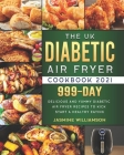 The UK Diabetic Air Fryer Cookbook 2021: 999-Day Delicious And Yummy Diabetic Air Fryer Recipes To Kick Start A Healthy Eating By Jasmine Williamson Cover Image