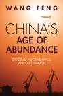 China's Age of Abundance: Origins, Ascendance, and Aftermath Cover Image