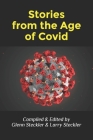 Stories from the Age of Covid: a collection of tales from the pandemic By Glenn &. Larry Steckler Cover Image