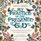 My Practice of the Presence of God: A Guided Devotional Journey Through the Complete Classic Text: Featuring Stunning Original Artwork, Daily Meditati By Brother Lawrence, Liudmyla Stetskovych (Illustrator) Cover Image