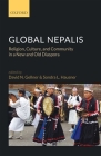 Global Nepalis: Religion, Culture, and Community in a New and Old Diaspora By David N. Gellner (Editor), Sondra L. Hausner (Editor) Cover Image