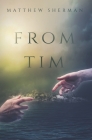 From Tim By Matthew Sherman Cover Image