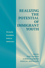Realizing the Potential of Immigrant Youth By Ann S. Masten (Editor), Karmela Liebkind (Editor), Donald J. Hernandez (Editor) Cover Image