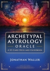 Archetypal Astrology Oracle: A 55-Card Deck and Guidebook Cover Image