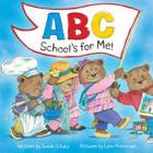 ABC School's for Me! By Susan B. Katz, Lynn Munsinger (Illustrator) Cover Image