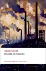 Wealth of Nations (Oxford World's Classics) By Adam Smith, Kathryn Sutherland (Editor) Cover Image