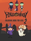 Halloween coloring book for kids 2: Activity Book For Toddlers and Kids, witches, skeletons, pumpkins and many more. Hours Of Fun Guaranteed! By Halloween Essentials Cover Image