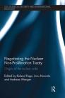 Negotiating the Nuclear Non-Proliferation Treaty: Origins of the Nuclear Order (CSS Studies in Security and International Relations) By Roland Popp (Editor), Liviu Horovitz (Editor), Andreas Wenger (Editor) Cover Image