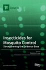 Insecticides for Mosquito Control: Strengthening the Evidence Base By Rosemary S. Lees (Guest Editor) Cover Image