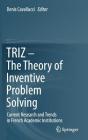Triz - The Theory of Inventive Problem Solving: Current Research and Trends in French Academic Institutions By Denis Cavallucci (Editor) Cover Image
