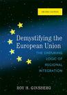 Demystifying the European Union: The Enduring Logic of Regional Integration, Second Edition Cover Image