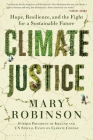 Climate Justice: Hope, Resilience, and the Fight for a Sustainable Future Cover Image