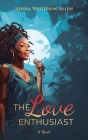 The Love Enthusiast By Keisha Allen Cover Image