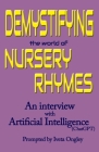 Demystifying the World of Nursery Rhymes: An Interview with Artificial Intelligence (ChatGPT) By Iveta Ongley Cover Image