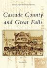 Cascade County and Great Falls (Postcard History) Cover Image