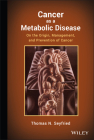 Cancer as a Metabolic Disease: On the Origin, Management, and Prevention of Cancer Cover Image
