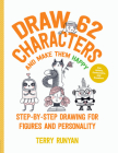 Draw 62 Characters and Make Them Happy: Step-by-Step Drawing for Figures and Personality - For Artists, Cartoonists, and Doodlers By Terry Runyan Cover Image