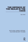 The Defence of the Realm in the 1980s By Dan Smith Cover Image
