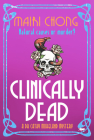 Clinically Dead (The Dr. Cathy Moreland Mysteries) By Mairi Chong Cover Image