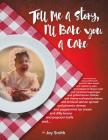 Tell Me a Story, I'll Bake You a Cake By Joy Smith Cover Image