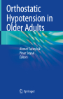 Orthostatic Hypotension in Older Adults By Ahmet Turan Isik (Editor), Pinar Soysal (Editor) Cover Image