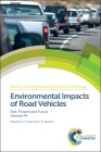 Environmental Impacts of Road Vehicles: Past, Present and Future (Issues in Environmental Science and Technology #44) By R. M. Harrison (Editor), R. E. Hester (Editor) Cover Image