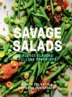 Savage Salads: Fierce Flavors, Filling Power-Ups By Davide Del Gatto, Kristina Gustafsson Cover Image