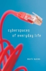 Cyberspaces Of Everyday Life (Electronic Mediations #19) Cover Image