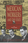 Mexican Workers and the State: From the Porfiriato to NAFTA By Norman Caulfield Cover Image