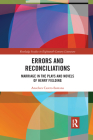 Errors and Reconciliations: Marriage in the Plays and Novels of Henry Fielding (Routledge Studies in Eighteenth-Century Literature) By Anaclara Castro-Santana Cover Image