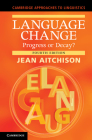 Language Change: Progress or Decay? (Cambridge Approaches to Linguistics) By Jean Aitchison Cover Image