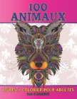 Livres à colorier pour adultes - Pas d'anxiété - 100 animaux By Océane Plouffe Cover Image