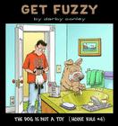 The Dog Is Not a Toy (Get Fuzzy Collection) By Darby Conley Cover Image