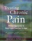 Treating Chronic Pain: Pill-Free Approaches to Move People from Hurt to Hope By Martha Teater, Don Teater Cover Image
