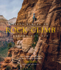 Fifty Places to Rock Climb Before You Die: Rock Climbing Experts Share the World's Greatest Destinations Cover Image