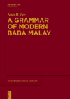 A Grammar of Modern Baba Malay (Mouton Grammar Library [Mgl] #90) By Nala H. Lee Cover Image