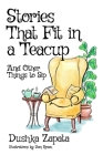 Stories That Fit in a Teacup: and Other Things To Sip Cover Image